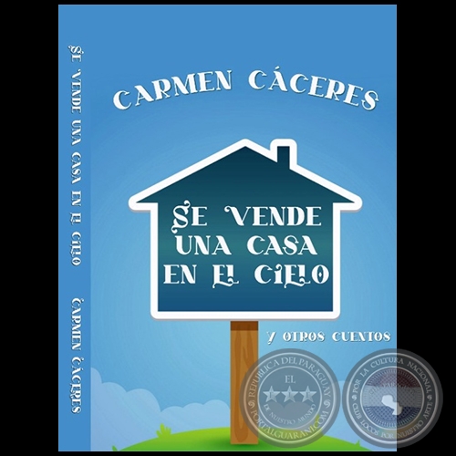 SE VENDDE UNA CASA EN EL CIELO - Autora: CARMEN CÁCERES - Año 2023